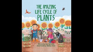 The Amazing Life Cycle of Plants Read Aloud [upl. by Lavinie]