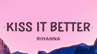 Rihanna  Kiss It Better Lyrics  What are you willing to do [upl. by Sykleb454]