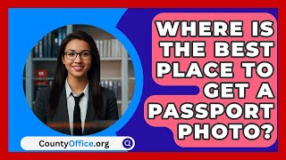 Where Is The Best Place To Get A Passport Photo  CountyOfficeorg [upl. by Yalhsa75]