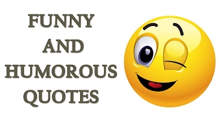 Funny And Humorous Quotes  Funny Quotes to Make You Laugh  Hilarious Quotes to Make You Laugh [upl. by Magnuson]