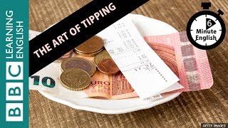 The art of tipping  6 Minute English [upl. by Thier]