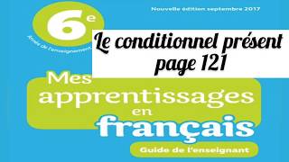 Corrigé des exercices le conditionnel présent page 121 6ème année mes apprentissages [upl. by Cioffred]