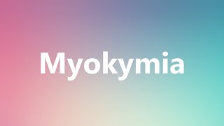 Myokymia  Medical Definition and Pronunciation [upl. by Skillern679]