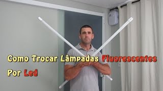 Como Trocar lampadas Fluorescentes por Led [upl. by Norvol]