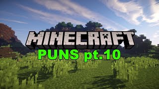 Minecraft Puns Part 10 [upl. by Fowle]