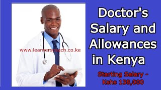 Latest Doctors Salary and Allowances in Kenya [upl. by Yesrej384]