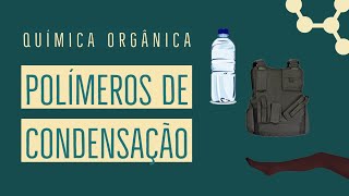 Polímeros de Condensação  Química Orgânica [upl. by Files725]