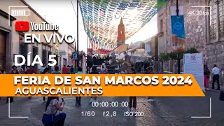 En VIVO día 5 FERIA DE SAN MARCOS 2024 [upl. by Babcock17]