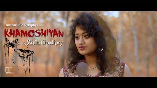 Khamoshiyan  Unplugged Cover  Arijit Singh  Arpita Choudhury [upl. by Kcuhc217]