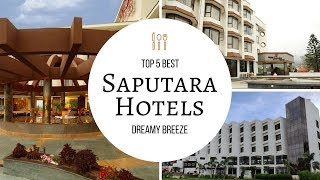 TOP 5 BEST SAPUTARA HOTELS 2018  SAPUTARA DIARIES  DREAMY BREEZE [upl. by Herb]