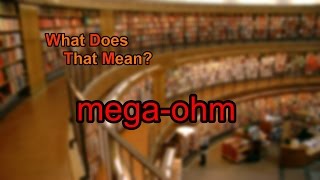 What does megaohm mean [upl. by Eno30]