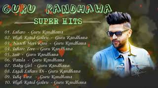 Guru Randhawa Top Songs All Song World [upl. by Libbie]