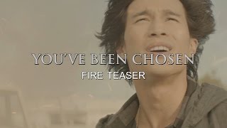 YOUVE BEEN CHOSEN Fire Teaser [upl. by Obrien]