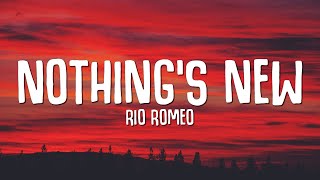 Rio Romeo  Nothings New Lyrics [upl. by Eskil]