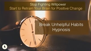 Break Unhelpful Habits Hypnosis  Kick Bad Habits Guided Meditation [upl. by Akilegna]