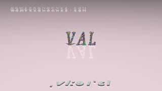 Val  pronunciation [upl. by Dzoba]