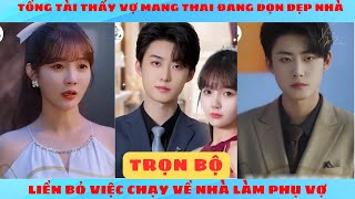 Cô Vợ Của Bạc Tổng FUll trọn bộ [upl. by Maher]