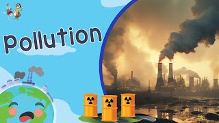 What is Pollution Learning Videos for Kids [upl. by Eisteb]