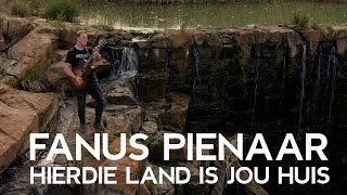 Fanus Pienaar  Hierdie Land Is Jou Huis [upl. by Seys]