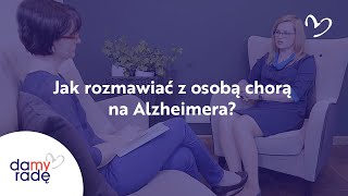 Jak rozmawiać z osobą chorą na Alzheimera [upl. by Nodababus184]