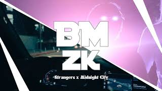 Strangers x Midnight City BMzk Remix [upl. by Faunia]