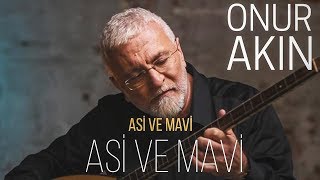 Onur Akın  Asi ve Mavi Official Audio [upl. by Pimbley935]