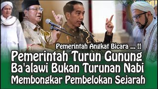 Pemerintah Turun Gunung  Baalawi Bukan Turunan Nabi  Membongkar Pembelokan Sejarah Tinta [upl. by Esir]