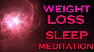 Weight Loss SLEEP MEDITATION  Creating Healthy Habits with Meditation [upl. by Iridissa263]