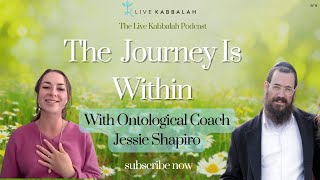 The Journey Is Within  With Ontological Coach Jessie Shapiro [upl. by Balbinder]