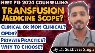 Neet pg 2024  Transfusion Medicine scope clinical or non clinical branch Why to choose [upl. by Bellamy]