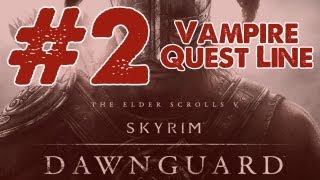 Skyrim Dawnguard DLC Walkthrough Part 2 Vampire Quest Line  Bloodstone Chalice [upl. by Llerraj]