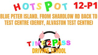 Hotspot 12P1 Blue Peter Island From Shardlow Rd Back to Test Centre Derby Alvaston [upl. by Ardell]