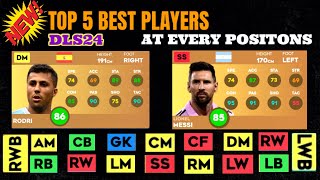 🆕 DLS 24  TOP 5 BEST PLAYERS AT EVERY POSITIONS IN DREAM LEAGUE SOCCER 2024 🎯New Ratings [upl. by Kaela]