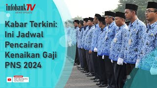 KABAR TERKINI INI JADWAL PENCAIRAN KENAIKAN GAJI PNS 2024 [upl. by Spindell682]