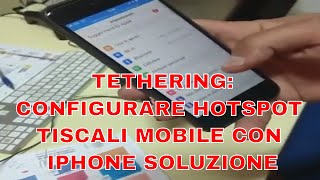 Tiscali mobile e Iphone ecco come CONFIGURARE il tethering SOLUZIONE [upl. by Nowad425]