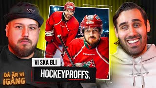 DÅ ÄR VI IGÅNG VI SKA BLI HOCKEYPROFFS [upl. by Elaynad]