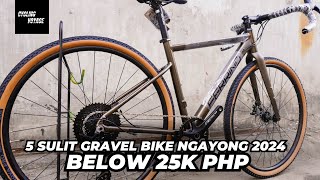 5 SULIT NA GRAVEL BIKES NGAYONG 2024 BELOW 25K PHP [upl. by Fawne]