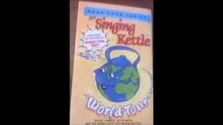 Singing Kettle World Tour  The World Must be Coming to an End [upl. by Orose313]