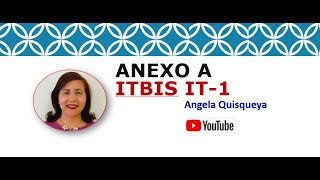 Llenado del Anexo A de la declaración de ITIBIS [upl. by Pazia724]