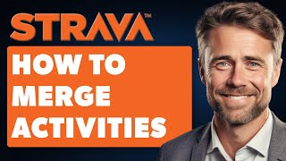 How to Merge Activities on Strava Full 2024 Guide [upl. by Queston]