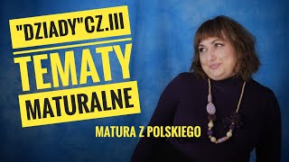 quotDziadyquot cz III  tematy maturalne omówienie Matura z polskiego [upl. by Beberg]