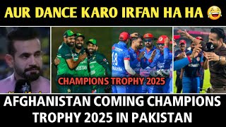 Aur karo Dance Irfan icc champions trophy pe Afghanistan arha hai 😂😂 [upl. by Starbuck]