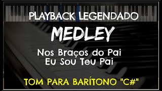 🎤Medley Nos Braços do Pai  Eu Sou Teu Pai PLAYBACK  TOM FEMININO quotCquot Niel Nascimento [upl. by Rider]