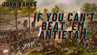 If You Cant Beat Em Antietam [upl. by Kinson]