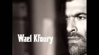 Wael KfouryHata Naltaki  وائل كفوريحتى نلتقي [upl. by Fannie]