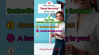 Stop saying Good Morning all the time 5 Fun Alternatives to Good Morning shorts funny foryou [upl. by Uriiah]