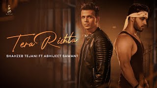 Tera Rishta Official Music Video  Shahzeb Tejani ft Abhijeet Sawant  Kiana Gaona [upl. by Asena]