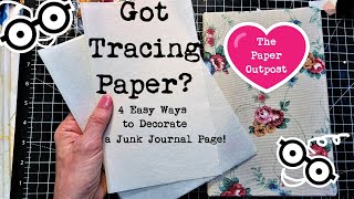 FOUR WAYS TO USE TRACING PAPER in a Junk Journal How to Decorate a Junk Journal The Paper Outpost [upl. by Shermy386]