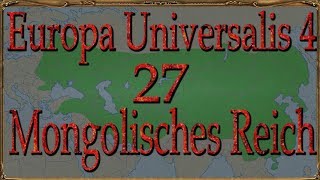 Europa Universalis IV Mongolen 27 Mongolisches Reich Deutsch  Lets Play [upl. by Ereveneug273]