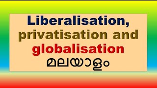 Liberalisation privatisation and globalisation malayalam liberalisation lpgmalayalam [upl. by Ecirb]